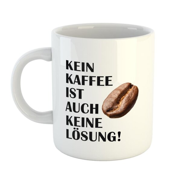 Kaffeetasse Kein Kaffee ist auch keine Lösung! Weiß 330ml