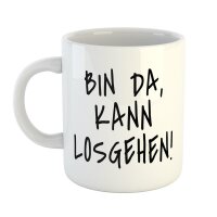 Kaffeetasse Bin da, kann losgehen! Weiß 330ml