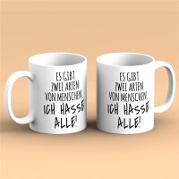 Kaffeetasse Es gibt zwei Arten von Menschen. Ich hasse alle! Weiß 330ml