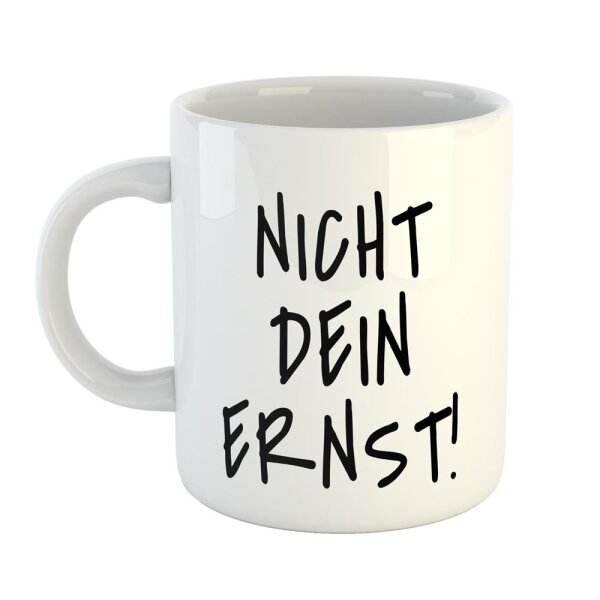 Kaffeetasse Nicht dein Ernst! Weiß 330ml