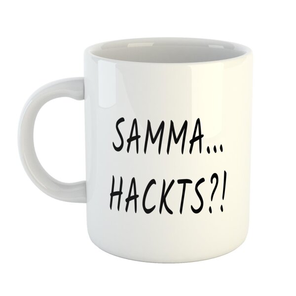 Kaffeetasse Samma... Hackts?! Weiß 330ml