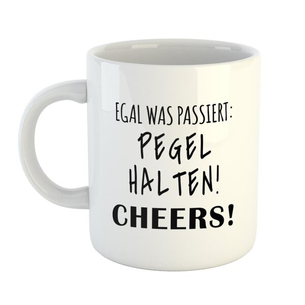Kaffeetasse Egal was passiert: Pegel halten! Cheers! Weiß 330ml