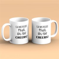 Kaffeetasse Egal was passiert: Pegel halten! Cheers! Weiß 330ml