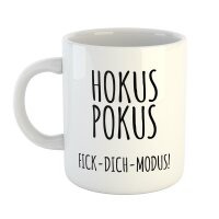 Kaffeetasse Hokus Pokus F*ck-Dich-Modus! Weiß 330ml
