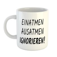 Kaffeetasse Einatmen Ausatmen IGNORIEREN! Weiß 330ml