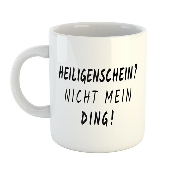 Kaffeetasse Heiligenschein? Nicht mein Ding Weiß 330ml