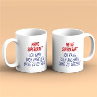 Kaffeetasse Meine Superkraft Ich kann dich ansehen ohne zu kotzen! Weiß 330ml