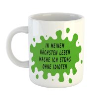 Kaffeetasse Im nächsten Leben ohne Idioten Weiß 330ml