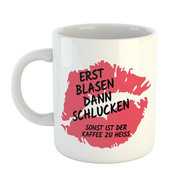 Kaffeetasse Erst blasen dann schlucken Kaffee zu heiß Weiß 330ml