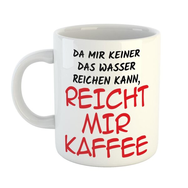 Kaffeetasse Keiner das Wasser reichen, reicht Kaffee Weiß 330ml