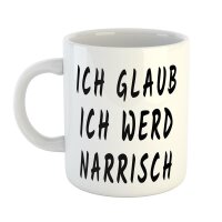 Kaffeetasse Ich glaub ich wird narrisch Weiß 330ml