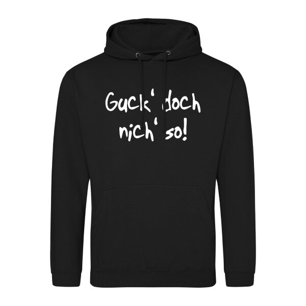 Unisex Hoodie Guck doch nich so! Schriftzug