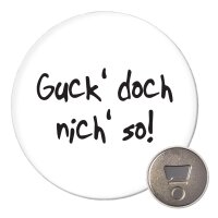 Magnet Guck doch nich so! Schriftzug 59mm...