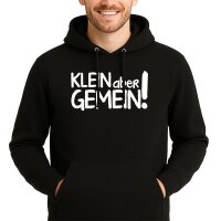 Unisex Hoodie Klein aber gemein! Schriftzug