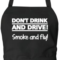 Sch&uuml;rze Dont drink and drive! Smoke and fly!...