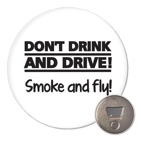 Magnet Dont drink and drive! Smoke and fly! Schriftzug 59mm Kühlschrankmagnet