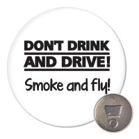 Magnet Dont drink and drive! Smoke and fly! Schriftzug 59mm Kühlschrankmagnet