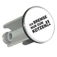 Waschbeckenst&ouml;psel Ich bremse nur zum Kotzen!!...