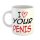 Kaffeetasse I love your Penis Weiß 330ml