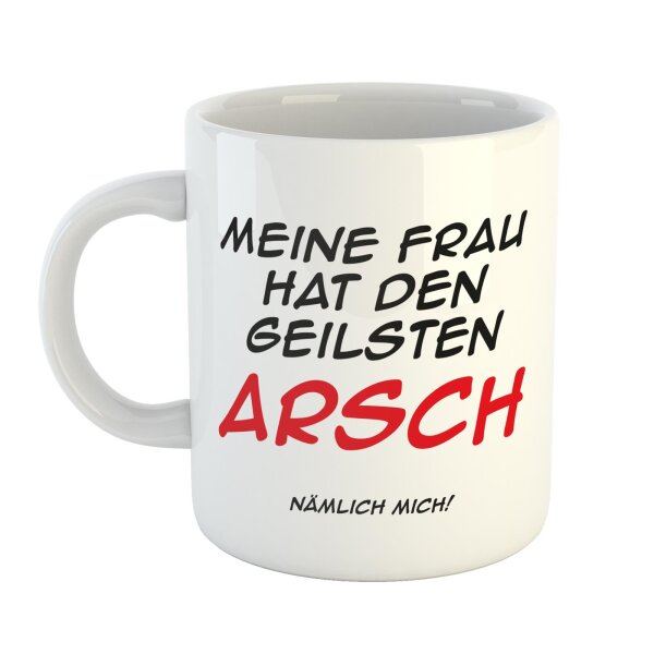 Kaffeetasse Frau geilster Arsch, Ich Weiß 330ml