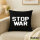 Kissen Stop War  40x40cm