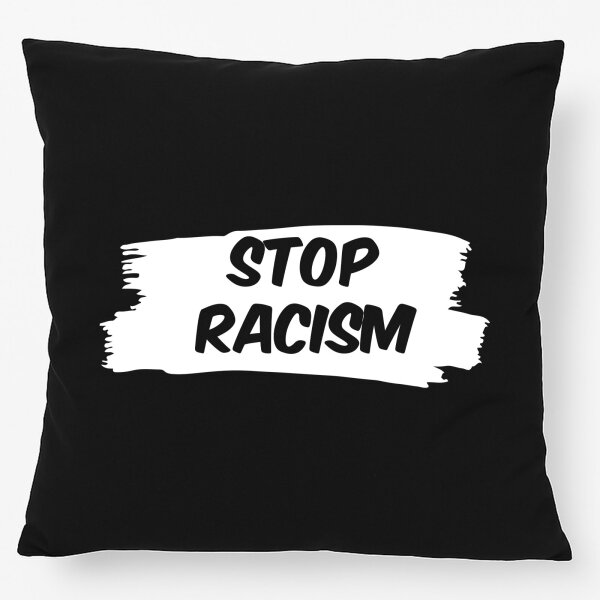 Kissen Stop Racism  40x40cm