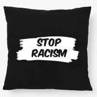 Kissen Stop Racism  40x40cm